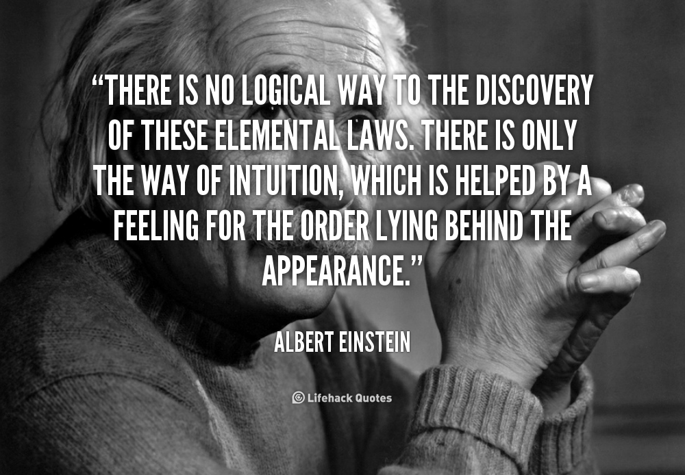 quote-Albert-Einstein-there-is-no-logical-way-to-the-41100_2