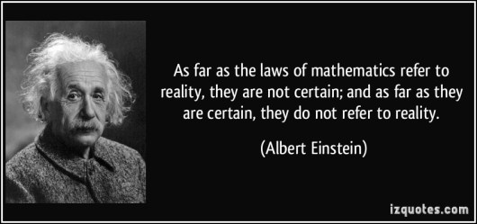 quote-as-far-as-the-laws-of-mathematics-refer-to-reality-they-are-not-certain-and-as-far-as-they-are-albert-einstein-226558